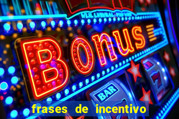 frases de incentivo para jogadores de futebol